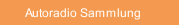 Autoradio Sammlung